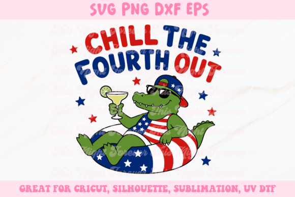 Chill the Fourth Out SVG: 4th of July Designs for DIY Crafters