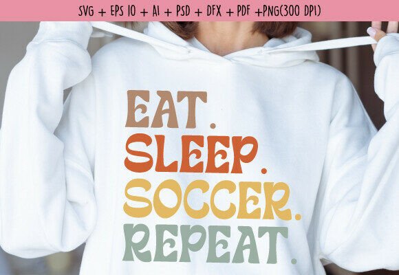 Eat Sleep Soccer Repeat SVG: A Versatile Design for Soccer Enthusiasts